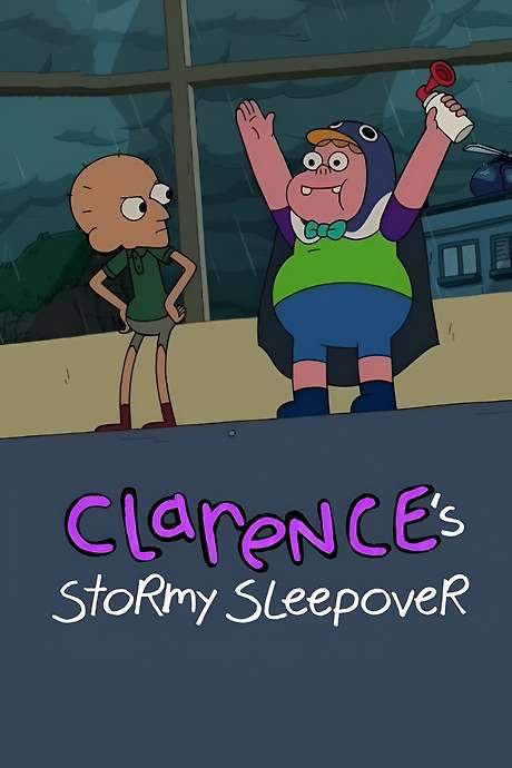 Clarence’s Stormy Sleepover